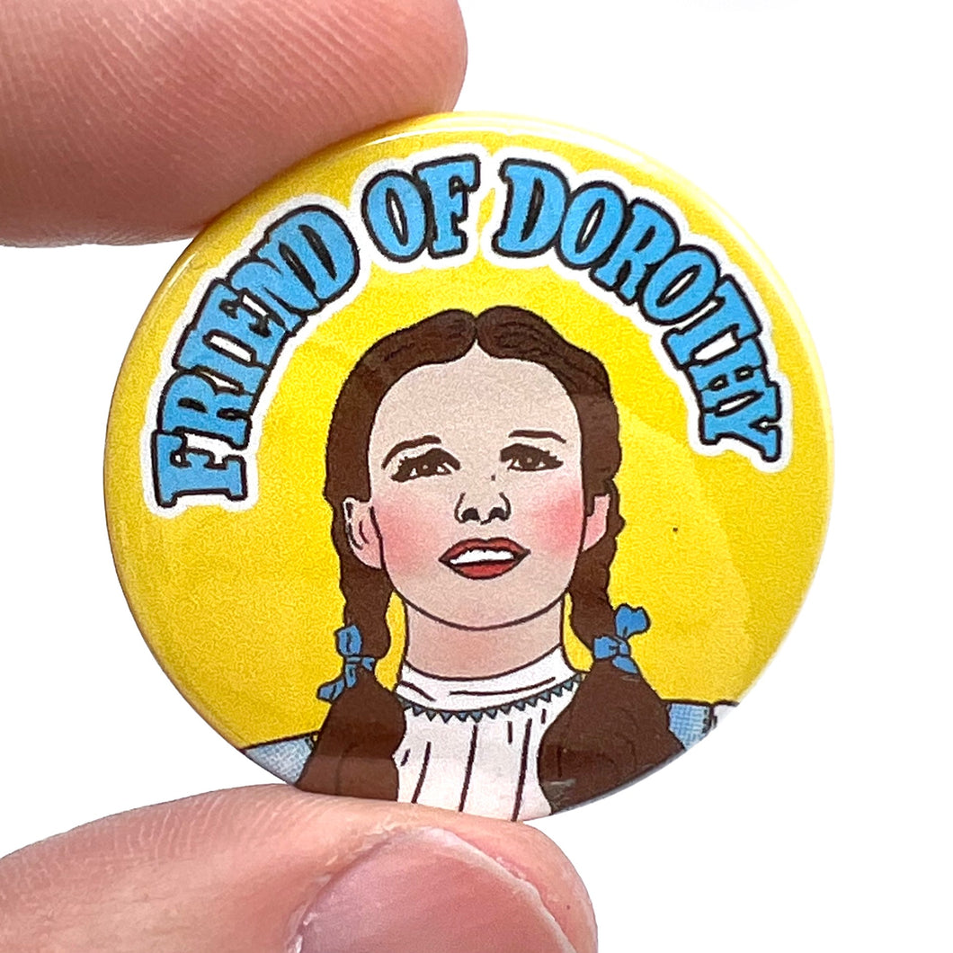Friend Of Dorothy Button Pin Badge