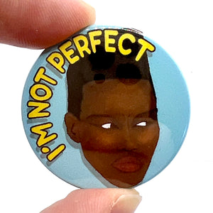 I'm Not Perfect Button Pin Badge
