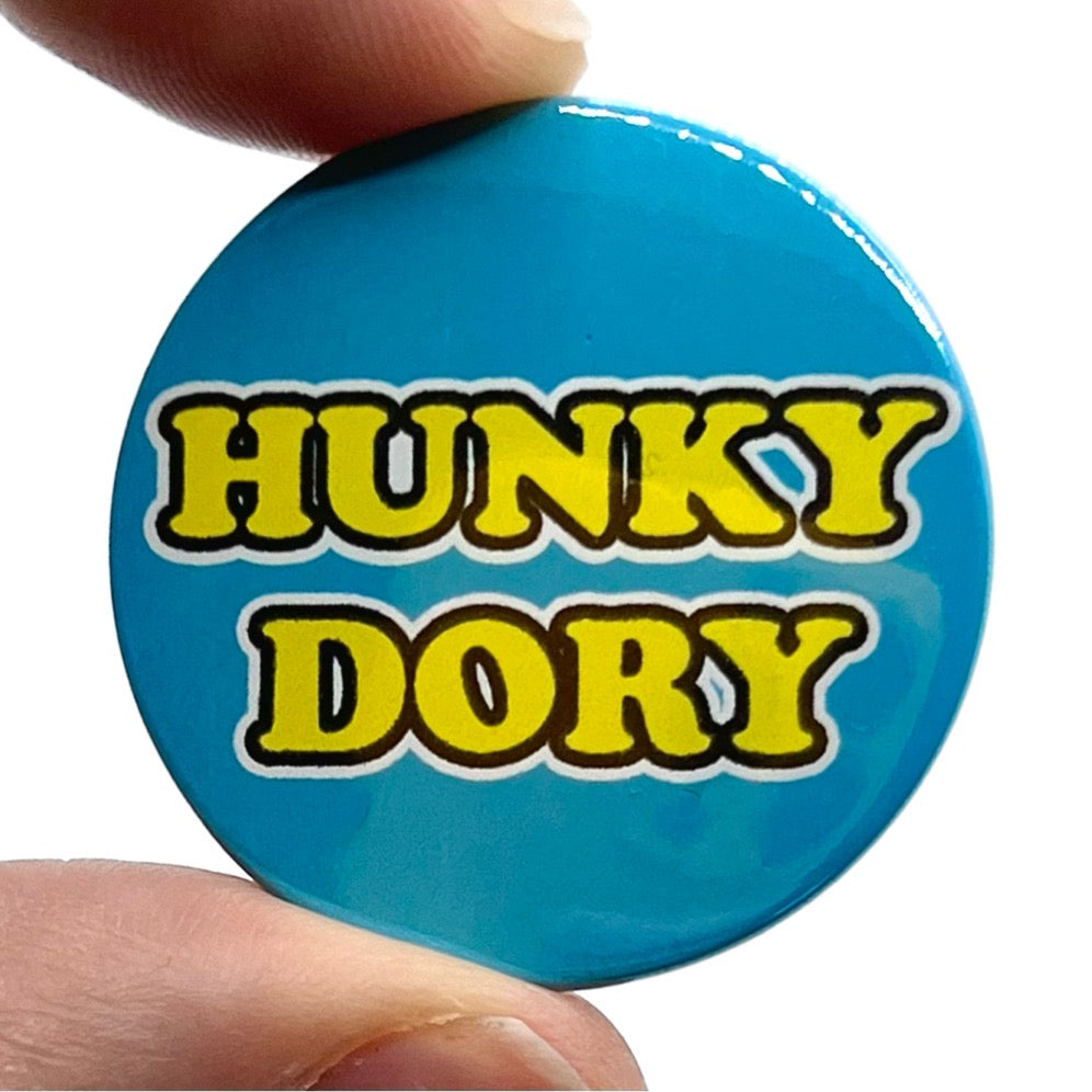 Hunky Dory Button Pin Badge