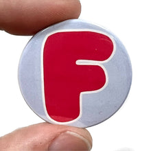 Load image into Gallery viewer, Letter F Button Pin Badge
