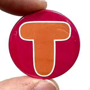 Letter T Button Pin Badge