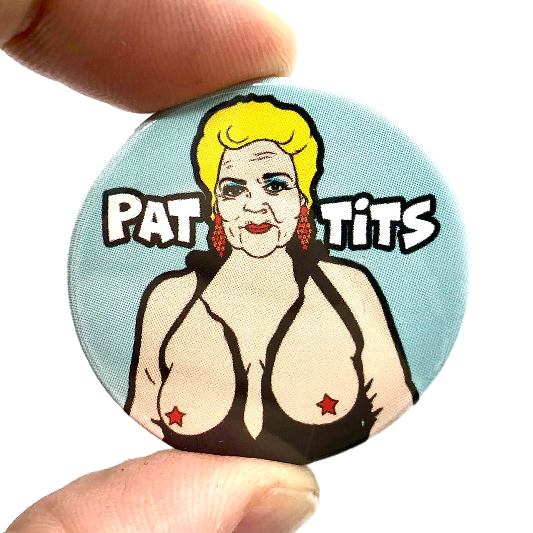 Pat Tits Button Pin Badge