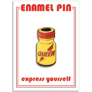 Never Fake It Queen Poppers Enamel Pin Badge