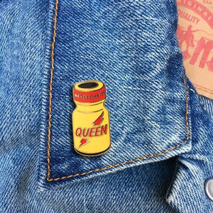 Never Fake It Queen Poppers Enamel Pin Badge
