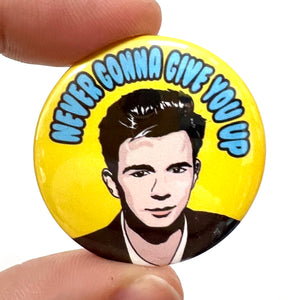 1980s Style Rick Astley Never Gonna Give You Up Button Pin Badge