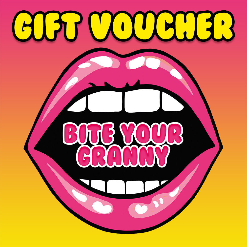 Bite Your Granny E-Gift Voucher