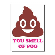 Load image into Gallery viewer, You Smell Of Poo Card
